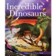 Incredible Dinosaurs