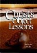 Christ's Object Lessons: Stories to Live By (ASI)