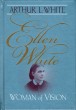 Ellen White: Woman of Vision