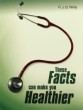 These Facts Can Make You Healthier