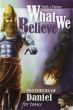 What We Believe: Prophecies of Daniel for Teens