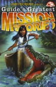 Guide's Greatest Mission Stories